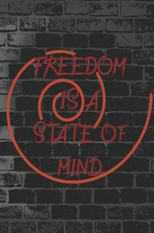 Cover of Freedom Is A State Of Mind