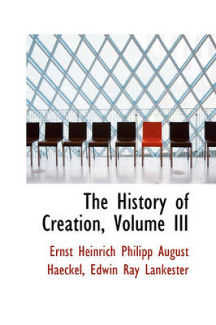 Cover of The History of Creation, Volume III