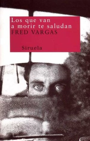 Book cover for Los Que Van a Morir Te Saludan