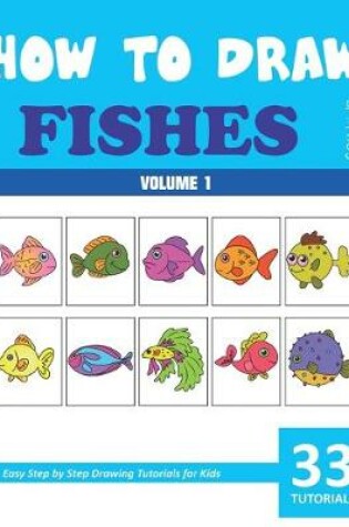 Cover of How to Draw Cute Fishes for Kids - Volume 1