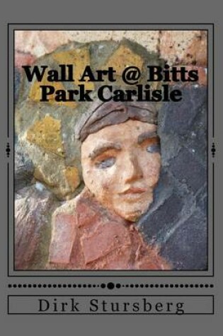 Cover of Wall Art @ Bitts Park Carlisle