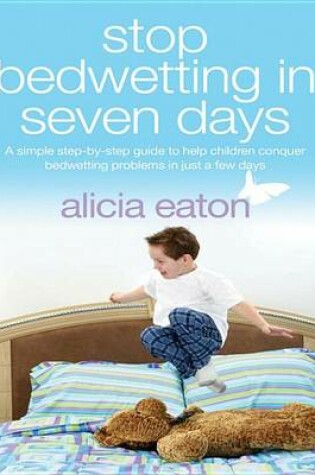 Cover of Stop Bedwetting in 7 Days