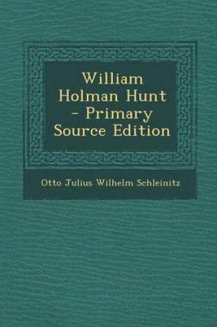 Cover of William Holman Hunt - Primary Source Edition