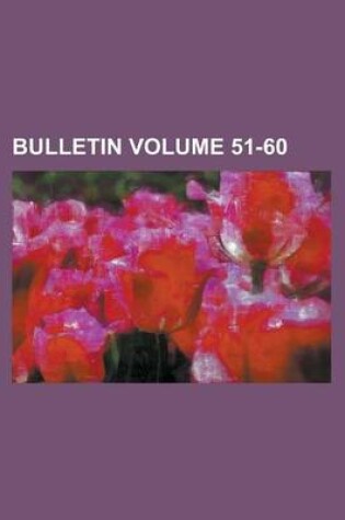 Cover of Bulletin Volume 51-60