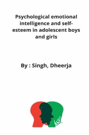 Cover of Psychological emotional intelligence and self-esteem in adolescent boys and girls