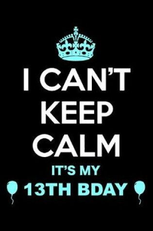 Cover of 13th Birthday I Can't Keep Calm