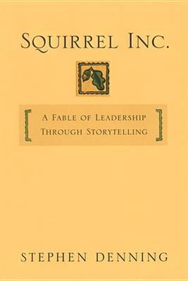 Book cover for Squirrel Inc.: A Fable of Leadership Through Storytelling