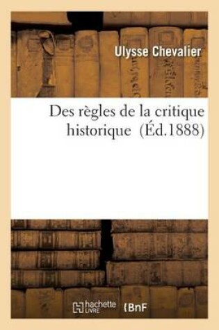 Cover of Des Regles de la Critique Historique
