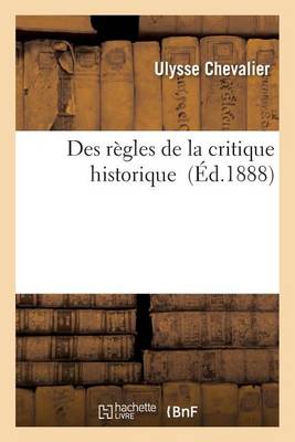 Book cover for Des Regles de la Critique Historique