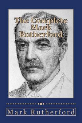 Book cover for The Complete Mark Rutherford