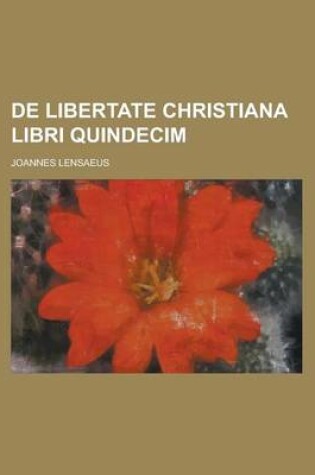 Cover of de Libertate Christiana Libri Quindecim