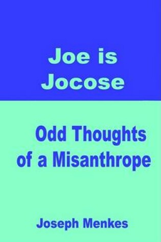 Cover of Joe Is Jocose / Odd Thoughts of a Misanthrope