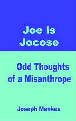 Cover of Joe Is Jocose / Odd Thoughts of a Misanthrope