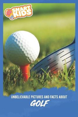 Book cover for Unbelievable Pictures and Facts About Golf