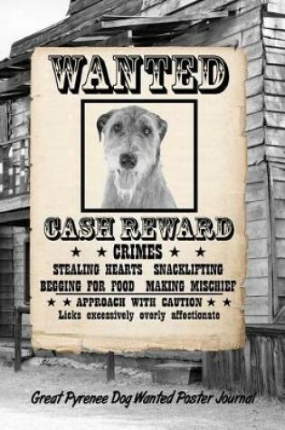 Cover of Great Pyrenee Dog Wanted Poster Journal