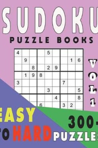 Cover of Sudoku Puzzle Books Easy To Hard 300+ Puzzles Vol1