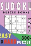 Book cover for Sudoku Puzzle Books Easy To Hard 300+ Puzzles Vol1