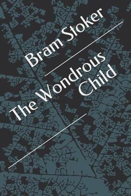 Book cover for The Wondrous Child