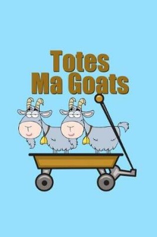 Cover of Totes Ma Goats Notebook