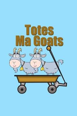 Book cover for Totes Ma Goats Notebook