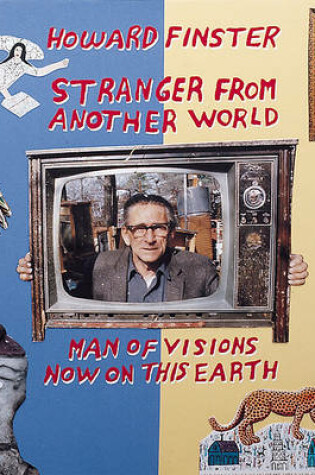 Cover of Howard Finster, Stranger from Another World: Man of Visions Now on this Earth