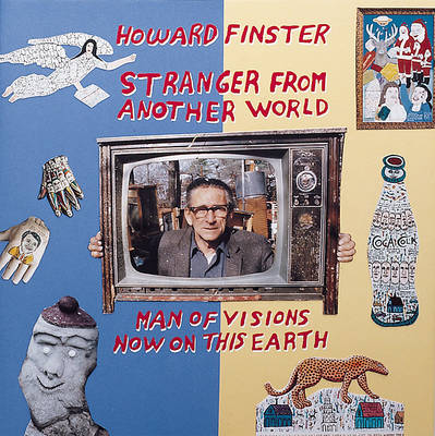 Book cover for Howard Finster, Stranger from Another World: Man of Visions Now on this Earth