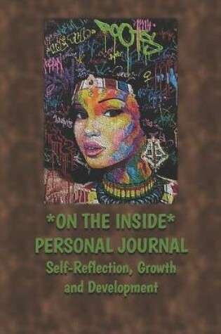 Cover of On The Inside Personal Journal Self-Reflection, Growth and Development