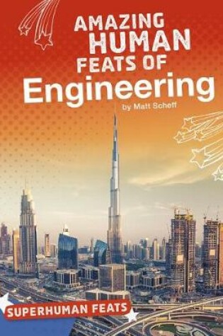 Cover of Superhuman Feats: Amazing Human Feats of Engineering