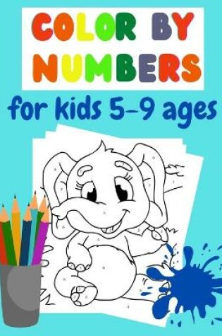Cover of Color by number for kids 5-9 ages
