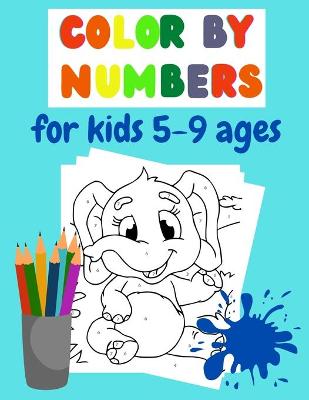 Book cover for Color by number for kids 5-9 ages