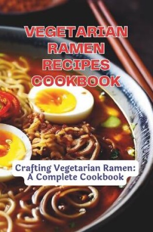 Cover of Vegetarian Ramen Recipes Cookbook