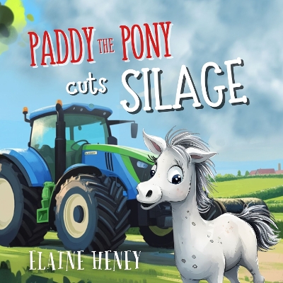 Cover of Paddy the Pony Cuts Silage