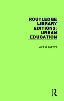 Book cover for Routledge Library Editions: Urban Education