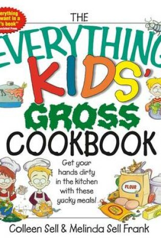 Cover of The Everything Kids' Gross Cookbook