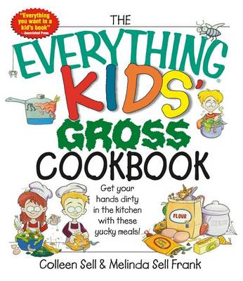 Book cover for The Everything Kids' Gross Cookbook