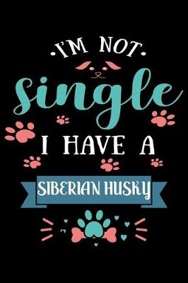 Book cover for I'm Not single I Have A Siberian Husky