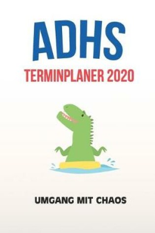 Cover of ADHS Terminplaner 2020 - Umgang mit Chaos