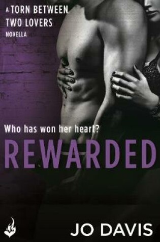 Cover of Rewarded: Torn Between Two Lovers