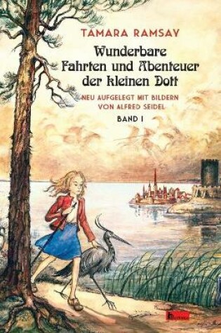 Cover of Wunderbare Fahrten und Abenteuer der kleinen Dott. Band 1