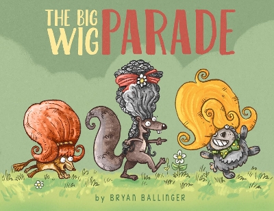 Book cover for The Big Wig Parade