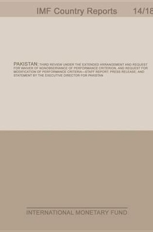 Cover of Pakistan: Third Review Under the Extended Arrangement and Request for Waiver of Nonobservance of Performance Criterion, and Request for Modification of Performance Criteria-Staff Report; Press Release; And Statement by the Executive Director for Pakistan