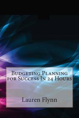 Book cover for Budgeting Planning for Success in 24 Hours