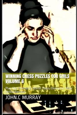 Book cover for Winning Chess Puzzles for girls Volume 6