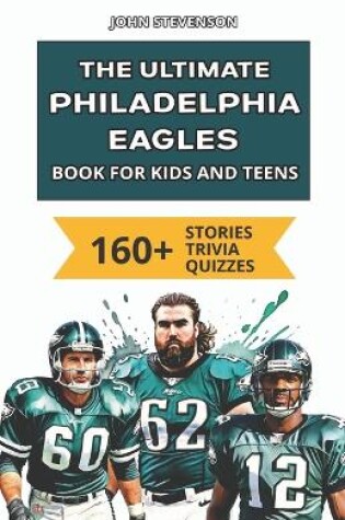 Cover of The Ultimate Philadelphia Eagles Book For Kids