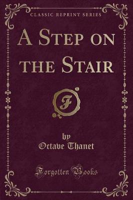 Book cover for A Step on the Stair (Classic Reprint)