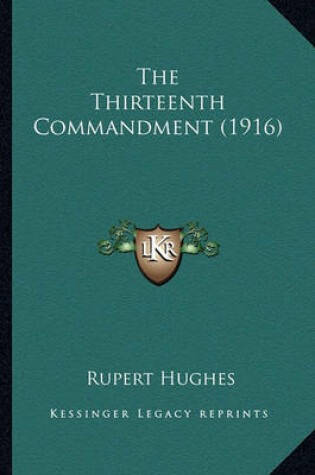 Cover of The Thirteenth Commandment (1916) the Thirteenth Commandment (1916)