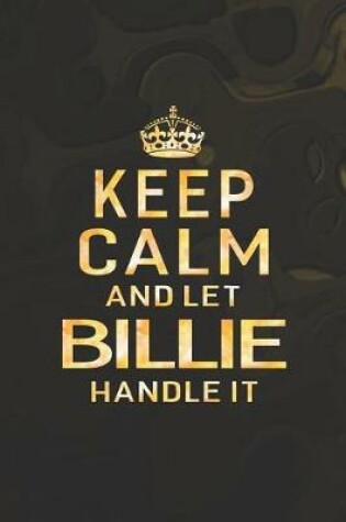 Cover of Keep Calm and Let Billie Handle It