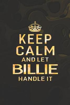 Book cover for Keep Calm and Let Billie Handle It