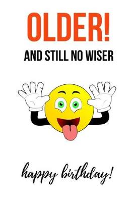 Book cover for Older! And Still No Wiser