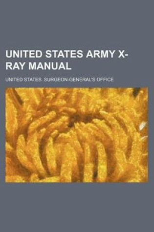 Cover of United States Army X-Ray Manual